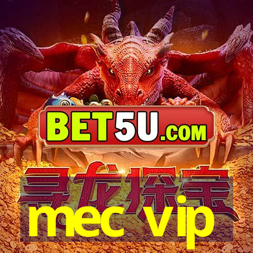 mec vip